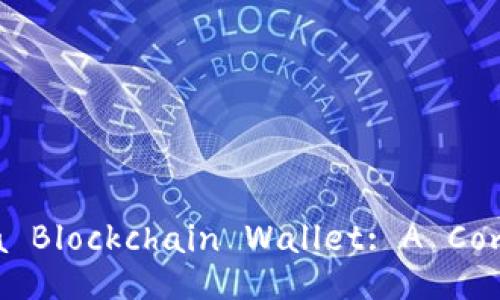 How to Operate a Blockchain Wallet: A Comprehensive Guide
